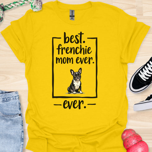 Best frenchie mom ever - V12 - Sure T-Shirt
